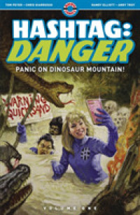 Hashtag: Danger : Volume One: Panic on Dinosaur Mountain!