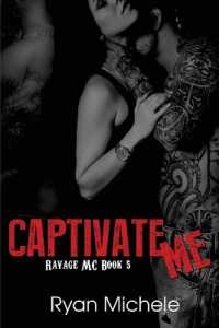 Captivate Me (Ravage MC#5) (Ravage Mc)