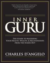 Inner Guru : The Guide to Mastering Your Health, Wealth & Relationships from the inside Out （1ST）
