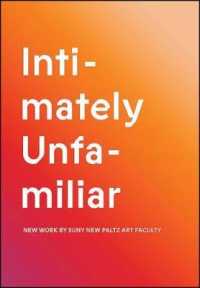Intimately Unfamiliar : New Work by SUNY New Paltz Art Faculty