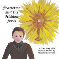 Francisco and the Hidden Jesus : A True Story (Shepherd Children of Fatima)