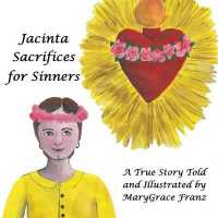 Jacinta Sacrifices for Sinners : A True Story (Shepherd Children of Fatima)