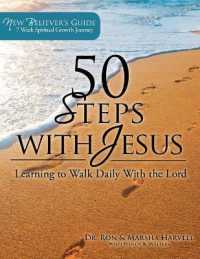 50 Steps with Jesus : Learning to Walk Daily with the Lord: New Believers Guide, a 7 Week Spiritual Growth Journey (50 Steps with Jesus)