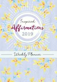 Inspired Affirmations Weekly Planner 2019