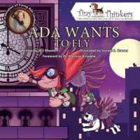 Ada Wants to Fly : The Innovation of a Young Ada Lovelace (Tiny Thinkers)