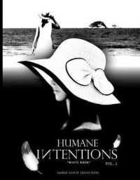 Humane Intentions Vol. 1: White Book