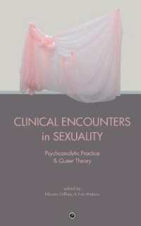Clinical Encounters in Sexuality : Psychoanalytic Practice and Queer Theory