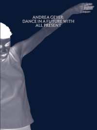 Andrea Geyer : Dance in a Future with All Present