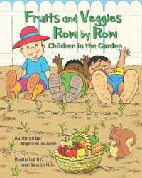 Fruits and Veggies Row by Row : Children in the Garden