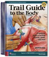 Trail Guide to the Body : A Hands-on Guide to Locating Muscles, Bones, and More （7TH Spiral）