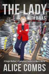 The Lady with Balls : A Single Mother's Triumphant Battle in a Man's World