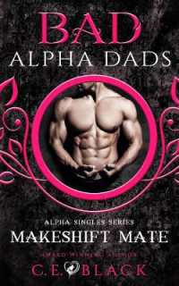 Makeshift Mate : Bad Alpha Dads, Meet Your Alpha (Meet Your Alpha)