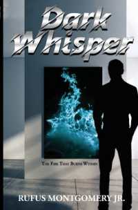Dark Whisper : The Fire That Burns within