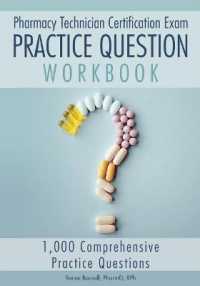 Pharmacy Technician Certification Exam Practice Question Workbook : 1,000 Comprehensive Practice Questions (2017 Edition)