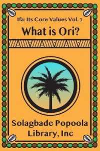 Ifa : Its Core Values Vol. 3: What Is Ori?