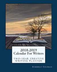 2018-2019 Calendar for Writers : two-year creative writing planner