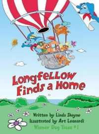 Longfellow Finds A Home: (a children's book) (Wiener Dog Tales") 〈1〉
