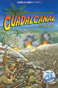 Guadalcanal Had it All! : Raiders, Destroyers and Bnzai Charges (World War II Comix)