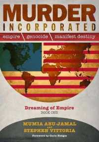 Murder Incorporated - Dreaming of Empire : Book One (Empire， Genocide， and Manifest Destiny)