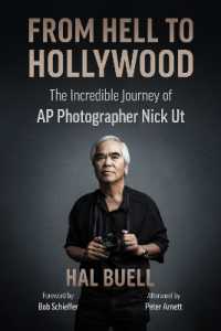 From Hell to Hollywood : The Incredible Journey of AP Photographer Nick Ut