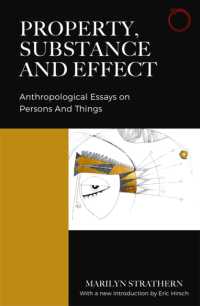 Property, Substance, and Effect : Anthropological Essays on Persons and Things (Classics in Ethnographic Theory)