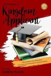 Becoming a Kingdom Applicant : A Blueprint for Winning College & Scholarship Applications