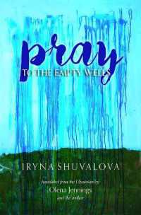 Pray to the Empty Wells (Lost Horse Press Contemporary Ukrainian Poetry Series)