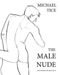 The Male Nude : Line Drawings 2008-2018