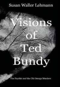 Visions of Ted Bundy : The Psychic and the Chi Omega Murders