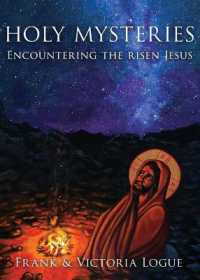 Holy Mysteries : Encountering the risen Jesus