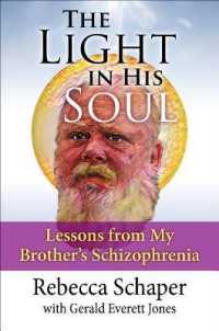 The Light in His Soul : Lessons from My Brother's Schizophrenia