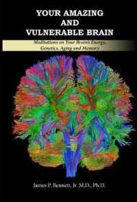 Your Amazing and Vulnerable Brain : Meditations on Your Brain's Energy, Genetics, Aging and Memory