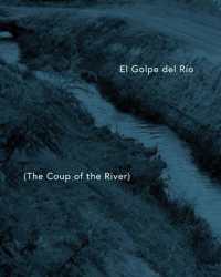 El Golpe del Rio : The Coup of the River