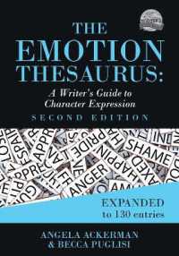 The Emotion Thesaurus : A Writer's Guide to Character Expression (Second Edition) (Writers Helping Writers) （2ND）