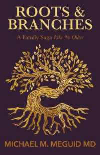 Roots & Branches : A Family Saga Like No Other (A Surgeon's Tale)