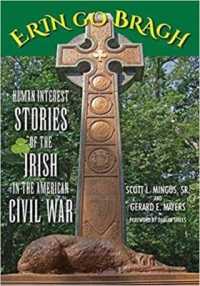 Erin Go Bragh : Human Interest Stories of the Irish in the American Civil War