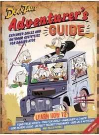 DuckTales Adventurer's Guide : Explorer Skills and Outdoor Activities for Daring Kids