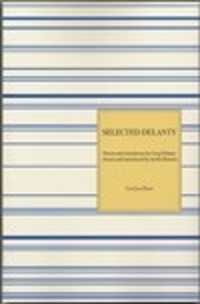 Selected Delanty : Poems and Translations by Greg Delanty Chosen and Introduced by Archie Burnett