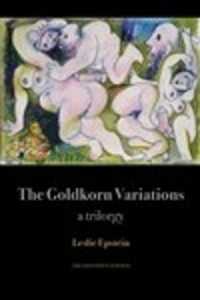 The Goldkorn Variations : A Trilorgy