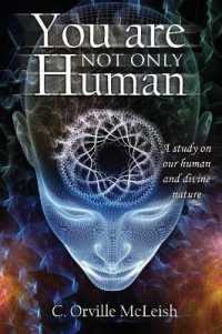 You Are Not Only Human : A Study on Our Human and Divine Nature
