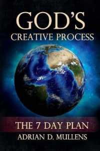God's Creative Process : The 7 Day Plan Volume 1