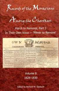 Records of the Moravians among the Cherokees : Volume Eight: in Their Own Voice, Part 3 'Power to Remove'