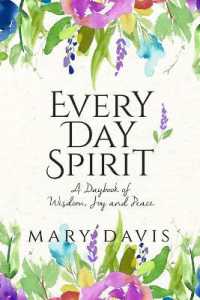 Every Day Spirit : A Daybook of Wisdom, Joy and Peace