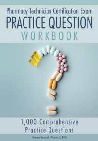 Pharmacy Technician Certification Exam Practice Question Workbook : 1,000 Comprehensive Practice Questions (2018 Edition)