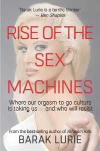 Rise of the Sex Machines : Where our orgasm-to-go culture is taking us - and who will resist