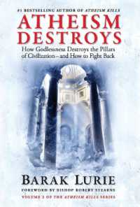 Atheism Destroys : How Godlessness Destroys the Pillars of Civilization-and How to Fight Back (Atheism Kills)