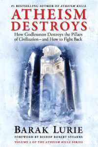 Athiesm Destroys : How Godlessness Destroys the Pillars of Civilization-and How to Fight Back (Atheism Kills)