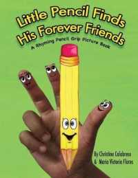 Little Pencil Finds His Forever Friends: A Rhyming Pencil Grip Picture Book (Early Childhood Skills") 〈1〉
