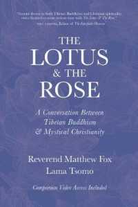 The Lotus & the Rose : A Conversation between Tibetan Buddhism & Mystical Christianity