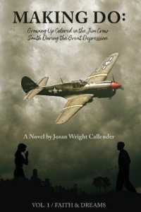 Making Do: Growing Up Colored In the Jim Crow South During the Great Depression (Tuskegee Tales") 〈1〉
